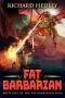 [Fat Barbarian Saga 01] • Fat Barbarian · A Humorous Fantasy Adventure (Fat Barbarian Saga Book 1)